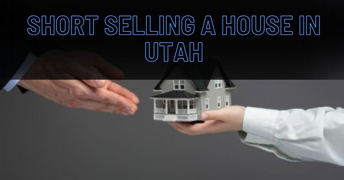 Short Selling a House in Utah featured image